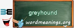 WordMeaning blackboard for greyhound